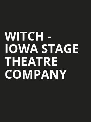 Witch Iowa Stage Theatre Company, Stoner Theatre, Des Moines