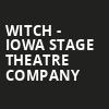 Witch Iowa Stage Theatre Company, Stoner Theatre, Des Moines