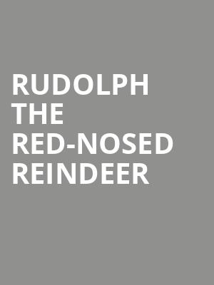 Rudolph the Red Nosed Reindeer, Des Moines Civic Center, Des Moines