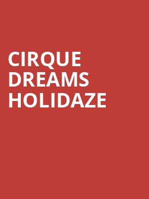Cirque Dreams Holidaze, Des Moines Civic Center, Des Moines