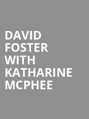 David Foster with Katharine McPhee, Hoyt Sherman Auditorium, Des Moines