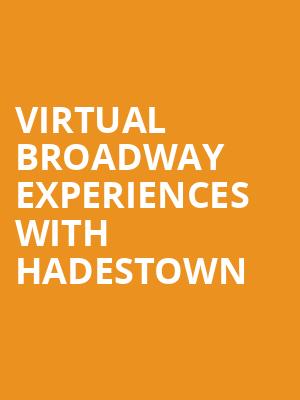Virtual Broadway Experiences with HADESTOWN, Virtual Experiences for Des Moines, Des Moines