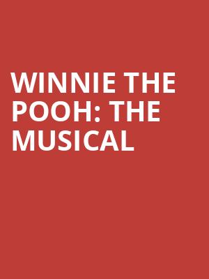 Winnie the Pooh The Musical, Des Moines Civic Center, Des Moines