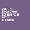 Virtual Broadway Experiences with ALADDIN, Virtual Experiences for Des Moines, Des Moines