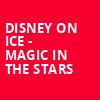 Disney On Ice Magic In The Stars, Wells Fargo Arena, Des Moines